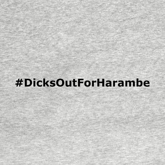 Dicks out for Harambe by harambism